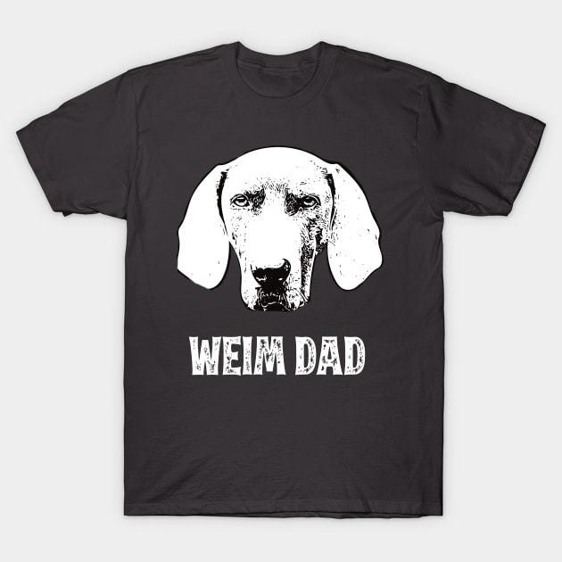 Weimaraner Dad T-Shirt by DoggyStyles